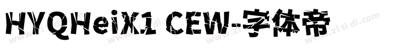 HYQHeiX1 CEW字体转换
